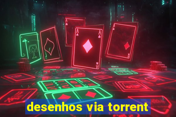 desenhos via torrent